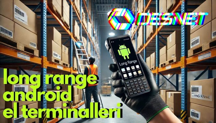 Android long Range el terminalleri